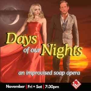 Days of Our Nights: An Improvised Soap Opera @ The Upfront Theatre