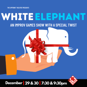 White Elephant: Improv Games with a Twist! @ The Upfront Theatre
