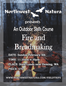Outdoor Skills: Fire & Breadmaking @ Forested Lands near Welcome, WA
