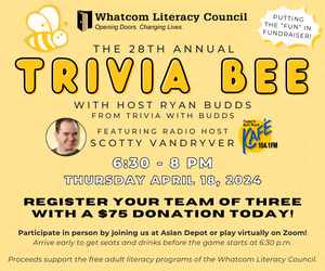 Whatcom Literacy Council's 28th Annual Trivia Bee @ Aslan Depot or Online
