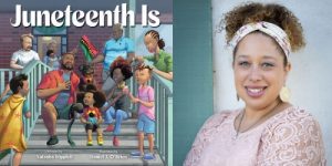 Natasha Tripplett, Juneteenth Is - FREE KIDS EVENT! @ Village Books and Paper Dreams