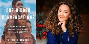 An Evening with Michele Norris, Our Hidden Conversations @ Old City Hall