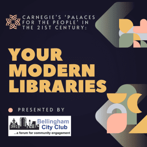 Carnegie’s ‘Palaces for the People’ in the 21st Century:  Your Modern Libraries @ Bellingham Yacht Club