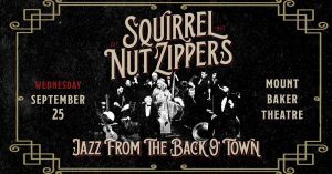 Squirrel Nut Zippers: Jazz from the Back O' Town @ Mount Baker Theatre