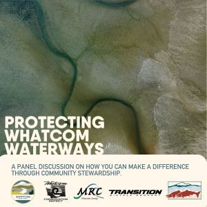 Protecting Our Waterways: Community Stewardship in Whatcom County @ Transition Outpost
