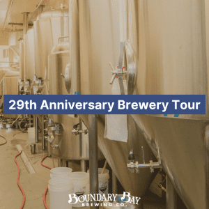 29th Anniversary Brewery Tour @ Boundary Bay Brewery