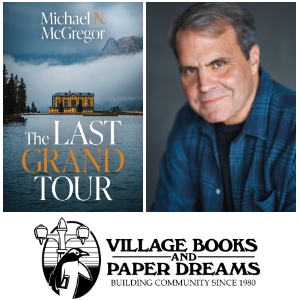 Michael McGregor in conversation with Gene Openshaw - The Last Grand Tour @ Village Books in Fairhaven