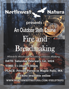 Outdoor Skills: Fire & Breadmaking with Northwest Natura @ Northwest Natura Private Land