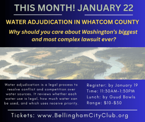 Coming January 22: The Impacts of Water Adjudication on All of Us @ Bellingham Yacht Club