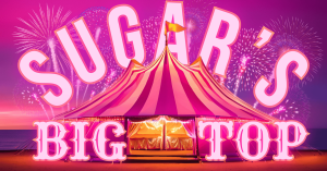 Sugar: A Cabaret Presents - Sugar's Big Top! @ Mount Baker Theater