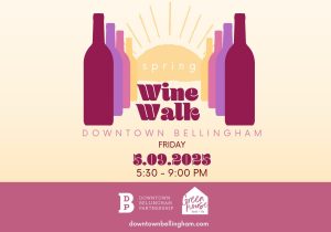 Spring Wine Walk @ Downtown Bellingham