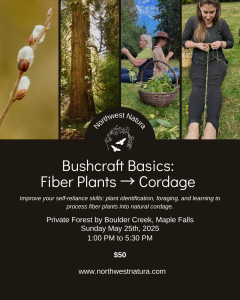 Bushcraft Basics: Natural Cordage with Northwest Natura @ Northwest Natura Private Land