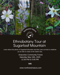 Ethnobotany Tour at Sugarloaf Mountain w/ Northwest Natura @ Sugarloaf Mountain Trailhead