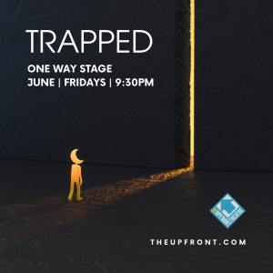 Trapped @ The Upfront Theatre